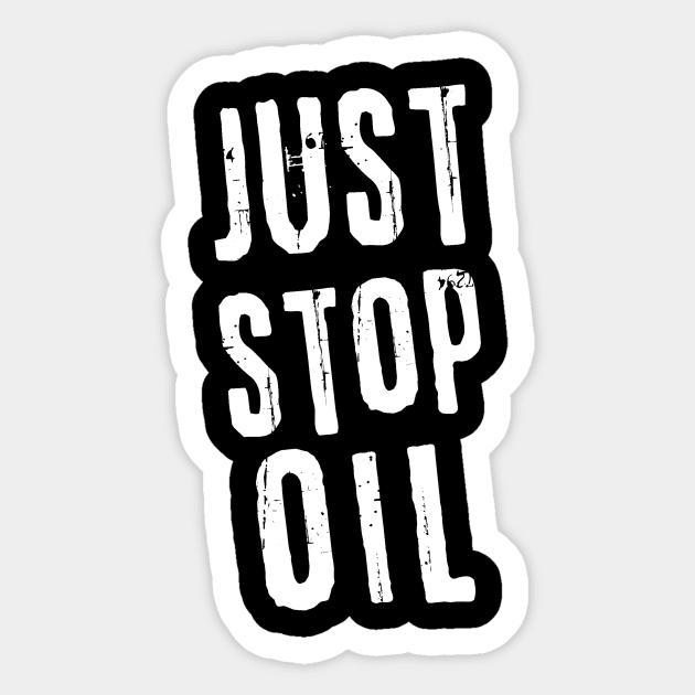 Just Stop Oil Sticker by The WYLD Tribe